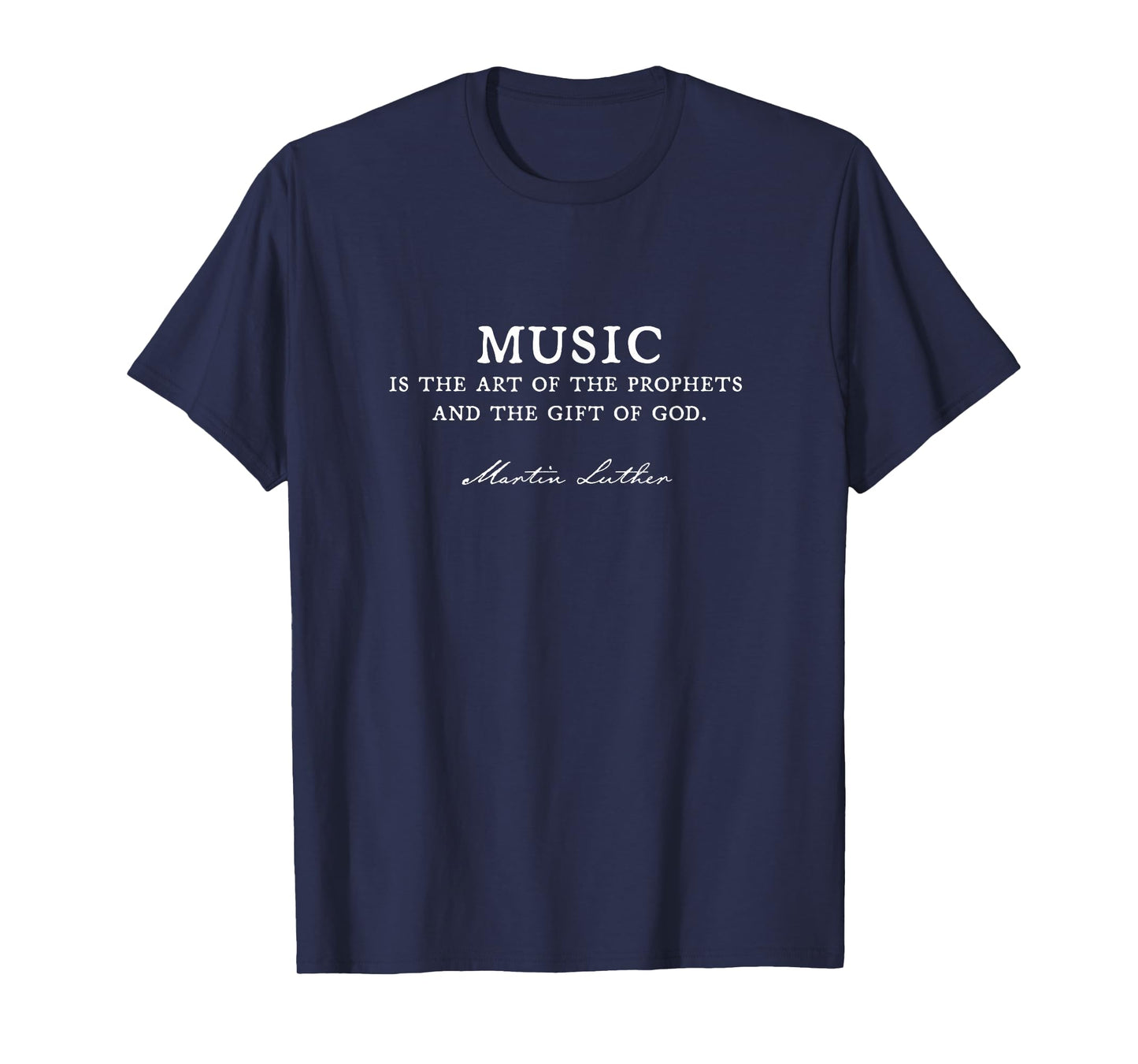 "Music...the Gift of God" - Martin Luther Reformation tshirt T-Shirt